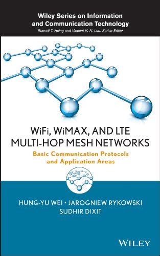 WiFi, WiMAX and Cellular Multihop Networks (Information and Communication Technology Series,) PDF