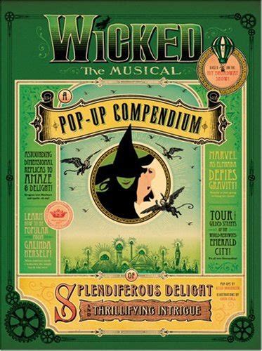 Wicked The Musical A Pop-Up Compendium of Splendiferous Delight and Thrillifying Intrigue