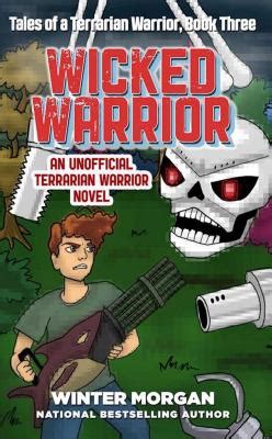 Wicked Warrior Tales of a Terrarian Warrior Book Three