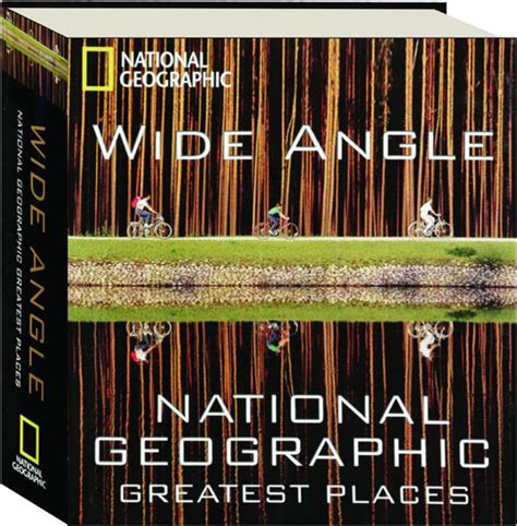 Wide Angle: National Geographic Greatest Places Reader