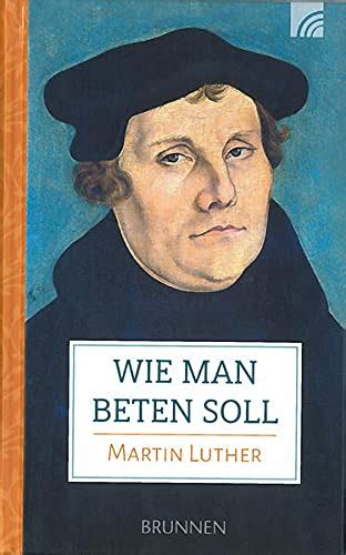 Wie man beten soll Martin Luther als Beter Epub