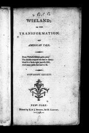 Wieland or The transformation An American tale Four lines of verse Copy-right secured Kindle Editon