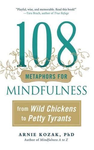 Wild Chickens and Petty Tyrants 108 Metaphors for Mindfulness Doc