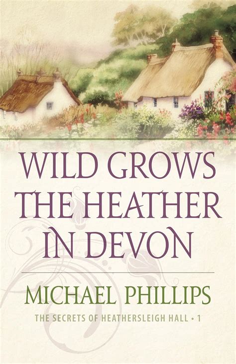 Wild Grows the Heather in Devon Secrets of Heathersleigh Hall 1 Kindle Editon