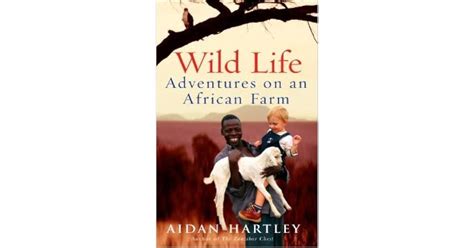 Wild Life: Adventures on an African Farm Ebook Kindle Editon