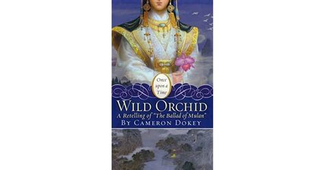 Wild Orchid A Retelling of The Ballad of Mulan A Retelling of The Ballad of Mulan Once upon a Time Kindle Editon
