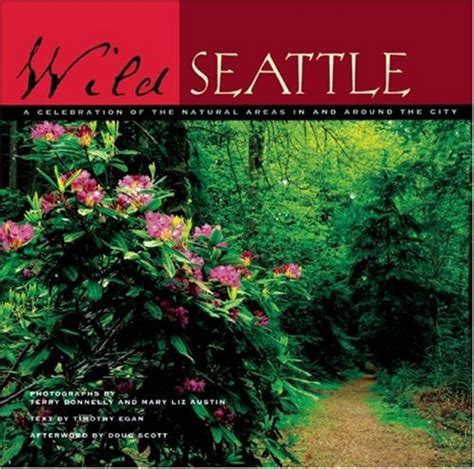 Wild Seattle A Celebration of the Natural Areas In and Around the City Epub