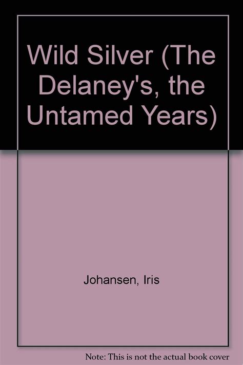 Wild Silver The Delaney s the Untamed Years Kindle Editon