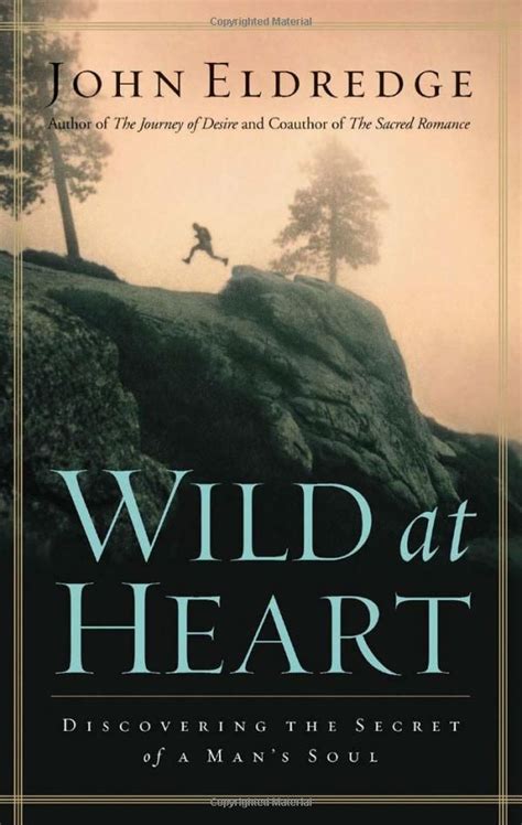 Wild at Heart Revised and Updated Discovering the Secret of a Man s Soul Reader