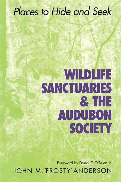 Wildlife Sanctuaries and the Audubon Society Places to Hide and Seek Reader