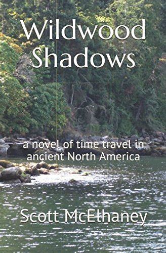 Wildwood Shadows a novel of time travel in ancient North America PDF