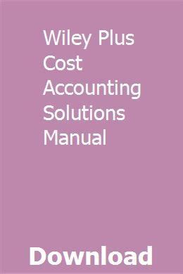 Wiley Cost Management Solutions Manual Doc