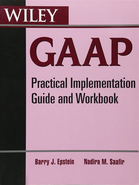 Wiley GAAP: Practical Implementation Guide and Workbook Kindle Editon