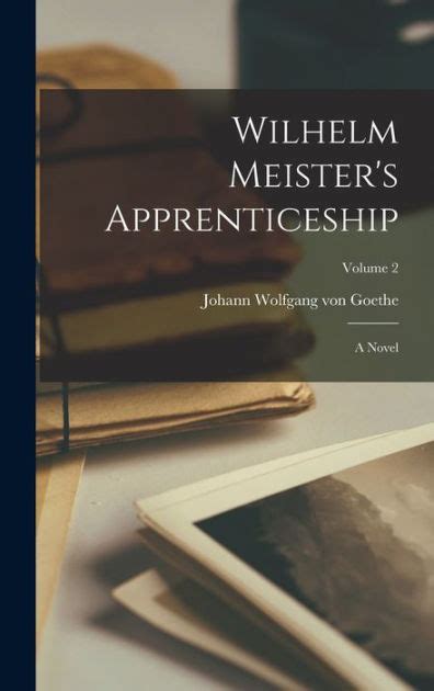 Wilhelm Meister s Apprenticeship A Novel Kindle Editon