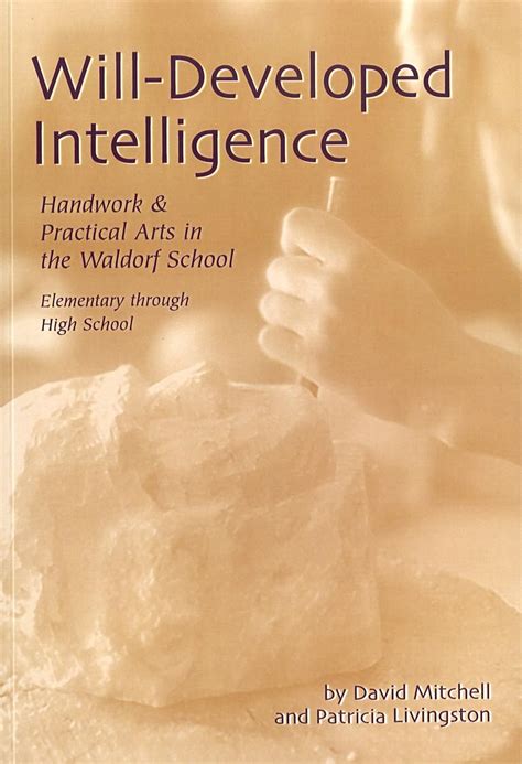 Will Developed Intelligence Handwork and Practical Arts in a Waldorf School Epub