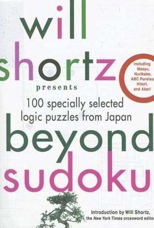 Will Shortz Presents Beyond Sudoku: 100 Specially Selected Logic Puzzles from Japan Epub