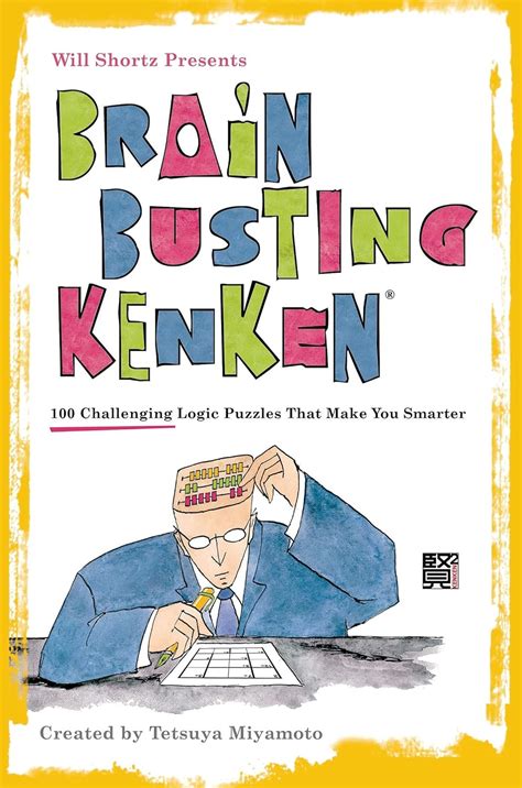 Will Shortz Presents Brain-Busting KenKen 100 Challenging Logic Puzzles That Make You Smarter PDF