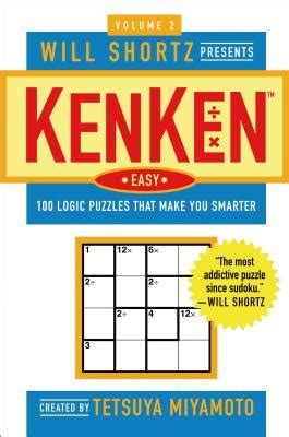 Will Shortz Presents Craving for KenKen 100 Easy to Hard Logic Puzzles That Make You Smarter Reader