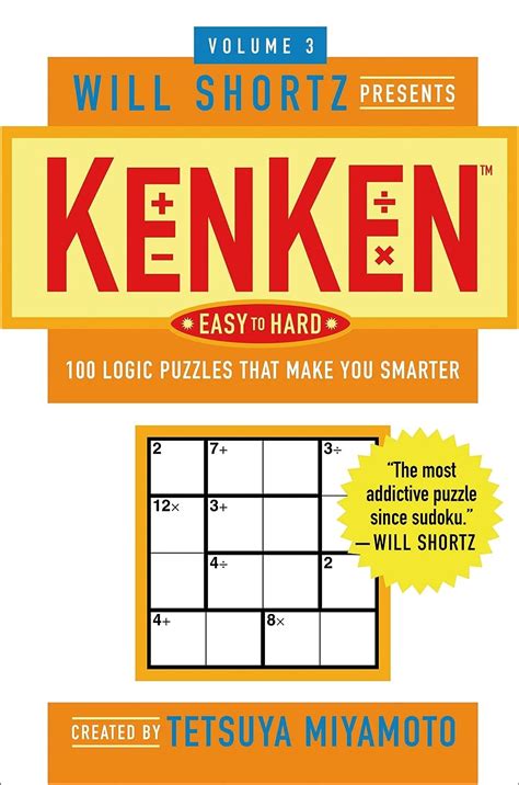 Will Shortz Presents KenKen Easy to Hard Volume 3 100 Logic Puzzles That Make You Smarter Kindle Editon