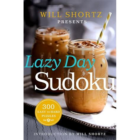 Will Shortz Presents Lazy Day Sudoku 300 Easy to Hard Puzzles Reader