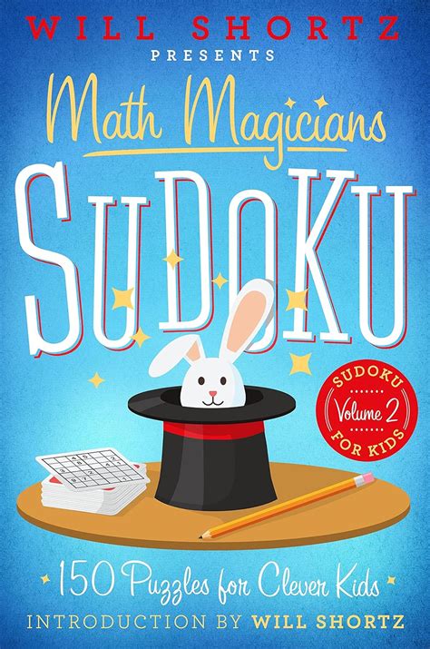 Will Shortz Presents Math Magicians Sudoku 150 Puzzles for Clever Kids Sudoku for Kids Volume 2 Epub