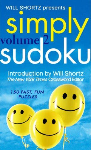 Will Shortz Presents Simply Sudoku Volume 2 150 Fast Fun Puzzles Kindle Editon