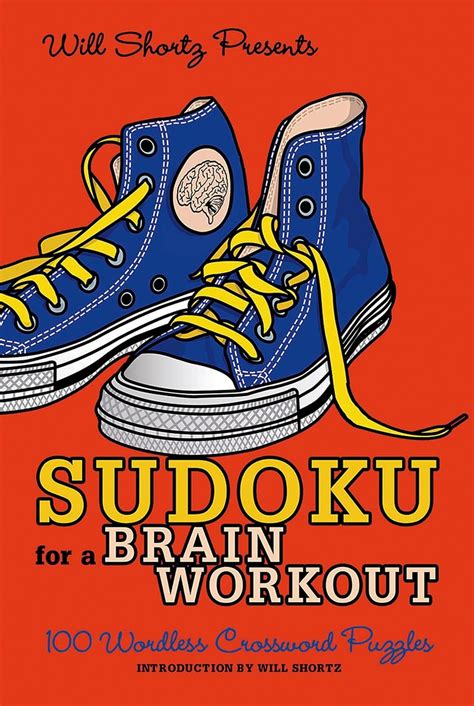 Will Shortz Presents Sudoku for a Brain Workout 100 Wordless Crossword Puzzles PDF