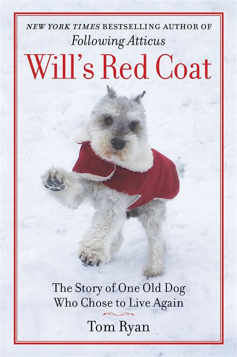 Will s Red Coat The Story of One Old Dog Who Chose to Live Again Reader