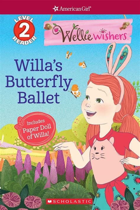 Willa s Butterfly Ballet Scholastic Reader Level 2 American Girl WellieWishers Scholastic Reader Level 2