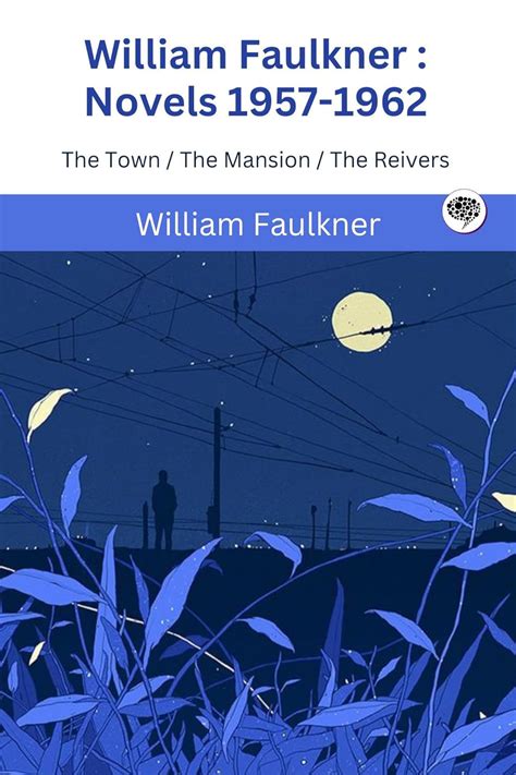 William Faulkner Novels 1957-1962 The Town The Mansion The Reivers Library of America PDF
