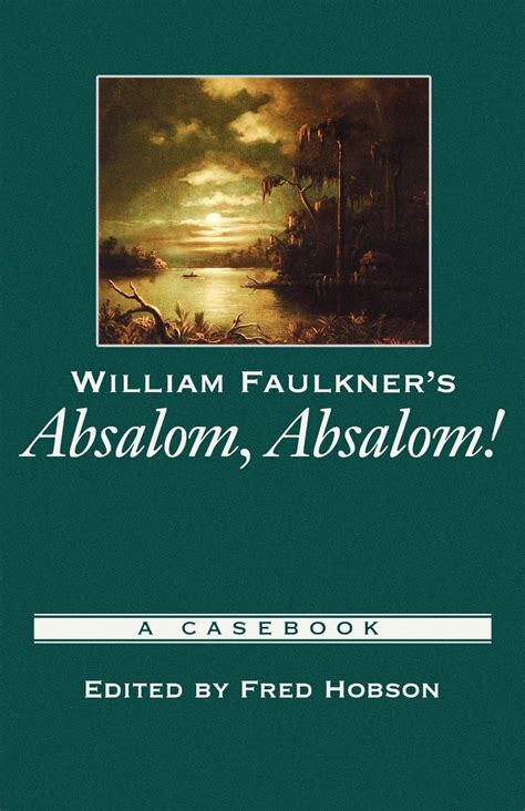 William Faulkner s Absalom Absalom A Casebook Casebooks in Criticism Doc