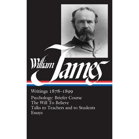 William James Writings 1878-1899 Psychology Briefer Course The Will to Believe Talks to Teachers and Students Essays Library of America PDF