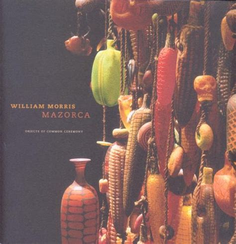 William Morris Mazorca Objects of Common Ceremony PDF