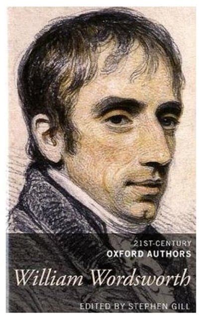 William Wordsworth: 21st-Century Oxford Authors (21st Century Oxford Authors) Reader