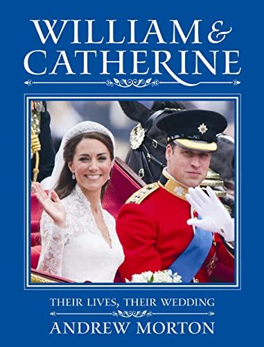 William and Catherine Their Lives Their Wedding Reader