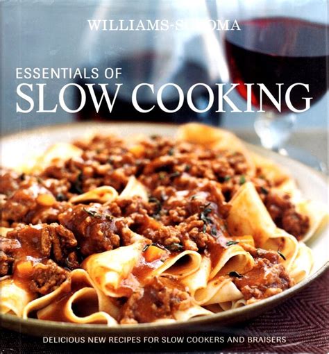 Williams-Sonoma Essentials of Slow Cooking Recipes and Techniques for Delicious Slow-Cooked Meals Doc