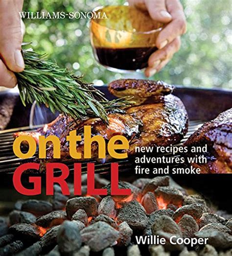 Williams-Sonoma On the Grill Adventures in Fire and Smoke Epub