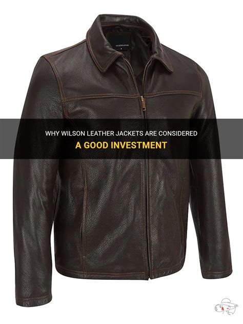 Wilson Leather Jackets: A Timeless Investment in Style and Durability