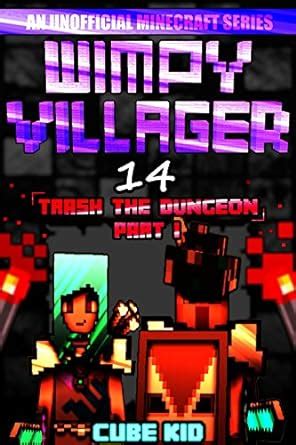 Wimpy Villager 14 Trash the Dungeon Part I