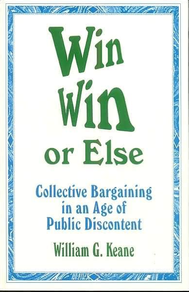 Win/Win or Else Collective Bargaining in an Age of Public Discontent Reader