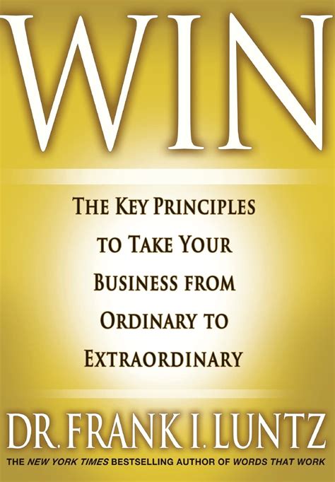 Win: The Key Principles to Take Your Business from Ordinary to Extraordinary Kindle Editon