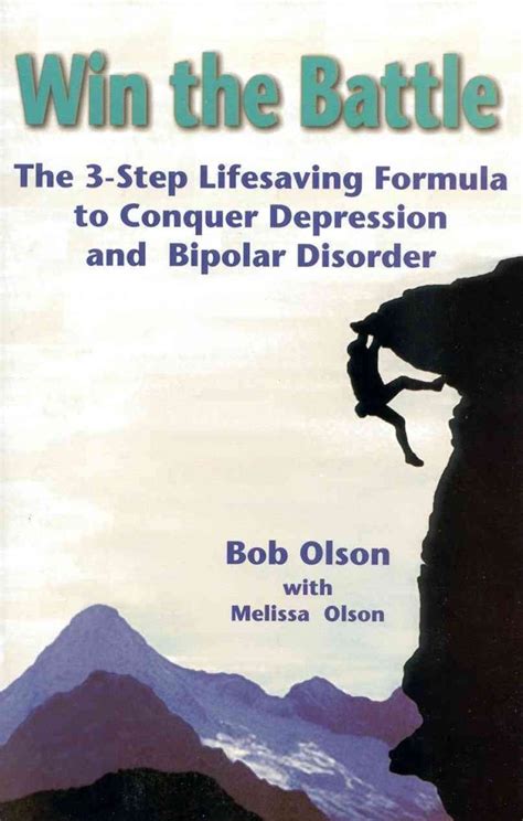 Win the Battle The 3-Step Lifesaving Formula to Conquer Depression and Bipolar Disorder Kindle Editon