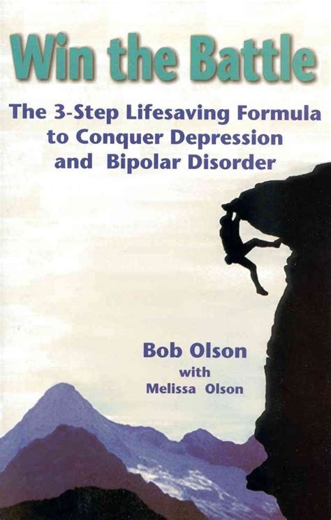 Win the Battle The 3-Step Lifesaving Formula to Conquer Depression and Bipolar Disorder Signed by Bob Olson Doc