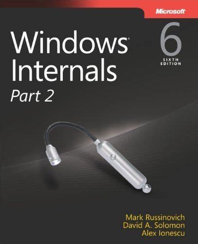 Windows Internals Part 2 6th Edition Developer Reference Doc