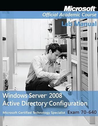 Windows Server 2008 Active Directory Configuration Lab Manual Answers Kindle Editon