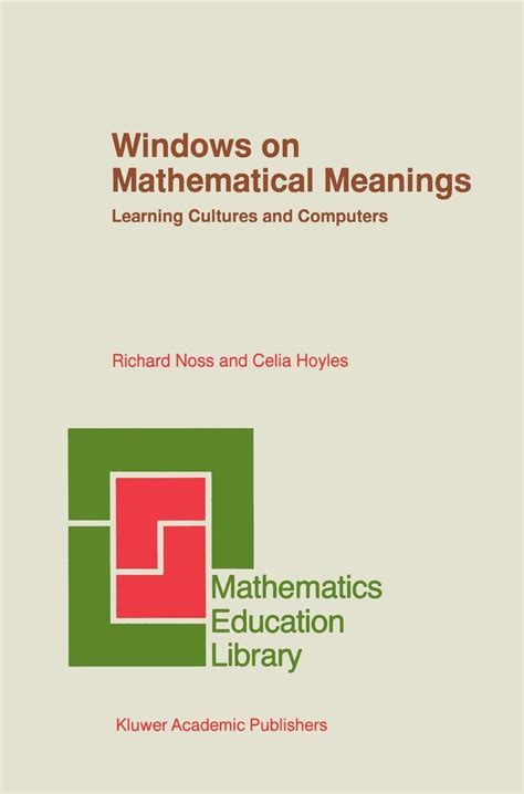 Windows on Mathematical Meanings Learning Cultures and Computers 1st Edition Reader