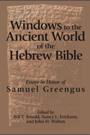 Windows to the Ancient World of the Hebrew Bible Essays in Honor of Samuel Greengus PDF