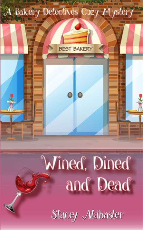 Wined Dined and Dead A Bakery Detectives Cozy Mystery Epub