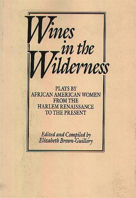 Wines in the Wilderness Plays by African American Women from the Harlem Renaissance to the Present Reader