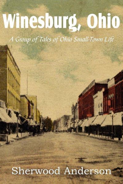 Winesburg Ohio A Group of Tales of Ohio Small-Town Life Reader